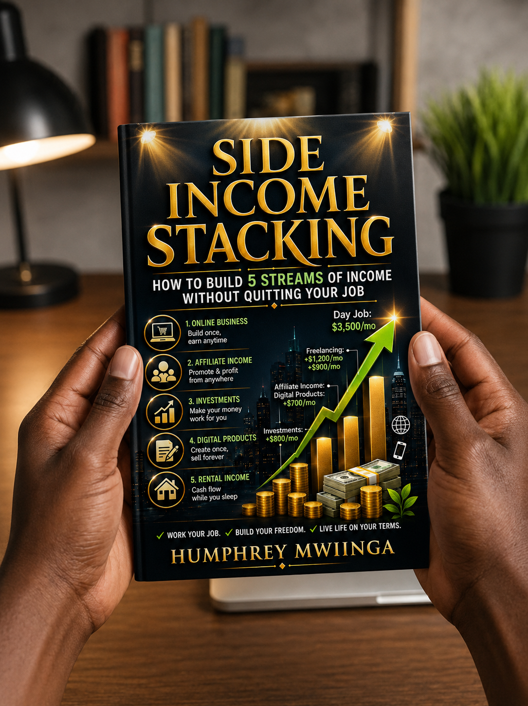 SIDE INCOME STACKING: How To Build 5 Streams Of Income Without Quitting Your Job